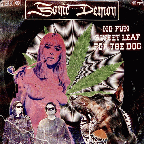Sonic Demon : No Fun Sweet Leaf for the Dog